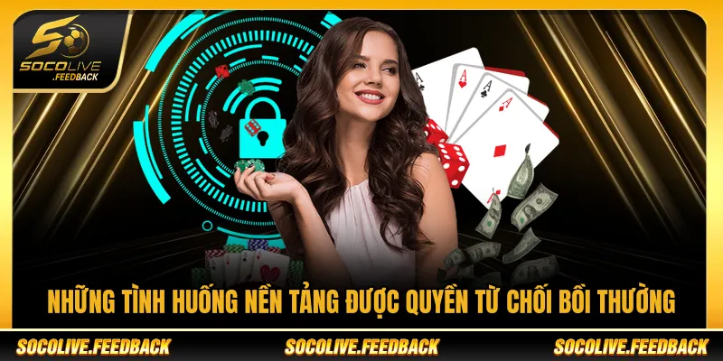 Miễn Trừ Trách Nhiệm Socolive - Quy Định Cần Biết Những tình huống nằm ngoài phạm vi xử lý của nền tảng