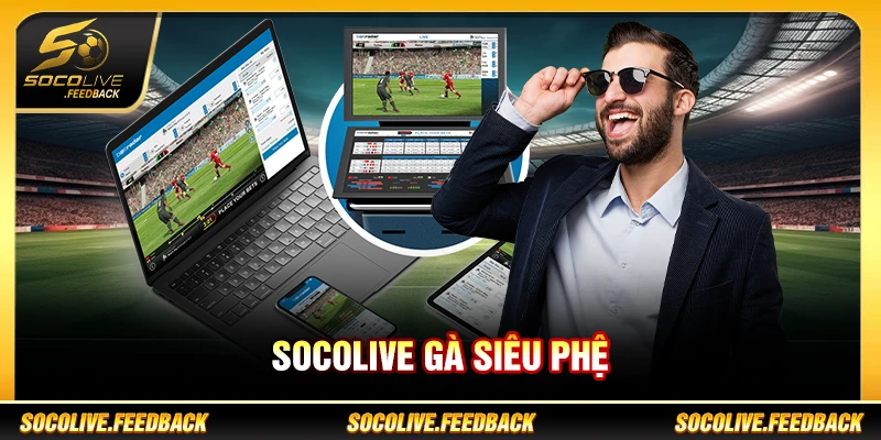 Socolive Gà Siêu Phệ Là Ai? Phong Cách Bình Luận socolive gà siêu phệ