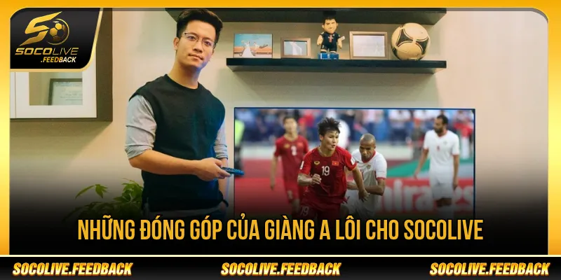 Socolive Giàng A Lôi góp phần tạo dấu ấn cho trải nghiệm xem bóng đá