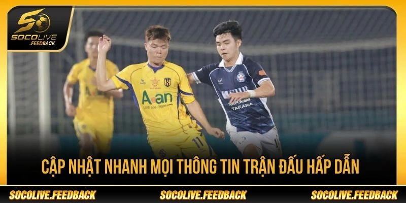 Cập nhật thông tin trận đấu V-League trước giờ bóng lăn