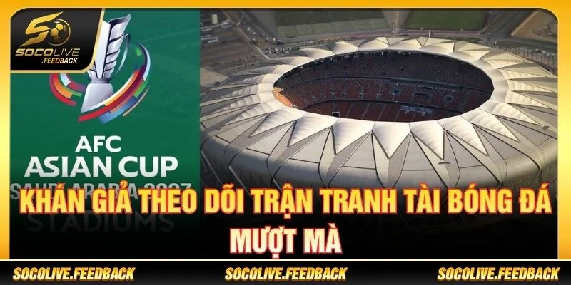 Theo dõi các trận Asian Cup tại Socolive
